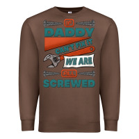 Chestnut if daddy can't fix it we are all screwed Premium Sweatshirt - Jasminsmagicworld
