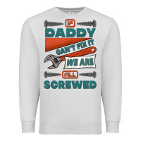 Dove Grey if daddy can't fix it we are all screwed Premium Sweatshirt - Jasminsmagicworld