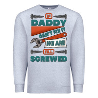 Heather Grey if daddy can't fix it we are all screwed Premium Sweatshirt - Jasminsmagicworld