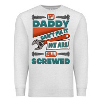 Oatmeal Heather if daddy can't fix it we are all screwed Premium Sweatshirt - Jasminsmagicworld