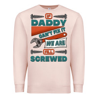 Pale Pink if daddy can't fix it we are all screwed Premium Sweatshirt - Jasminsmagicworld