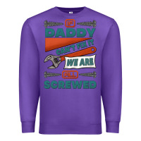 Purple if daddy can't fix it we are all screwed Premium Sweatshirt - Jasminsmagicworld