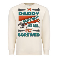 Sandshell if daddy can't fix it we are all screwed Premium Sweatshirt - Jasminsmagicworld