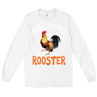 White Here Comes The Rooster Shirt Chicken Lady Outfit 243 Long Sleeve Tee - ArtMosaic