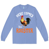 Colony Blue Here Comes The Rooster Shirt Chicken Lady Outfit 243 Long Sleeve Tee - ArtMosaic