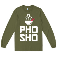 Army Green pho sho foodie asian food humor chopsticks funny Long Sleeve Tee - ArtMosaic