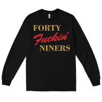 Black forty fvckin' niners Long Sleeve Tee - ArtMosaic