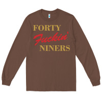 Chestnut forty fvckin' niners Long Sleeve Tee - ArtMosaic