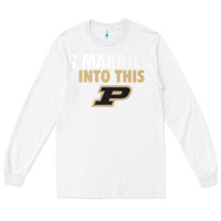 White Purdue Boilermakers Married Into This - Apparel Long Sleeve Tee - ArtMosaic