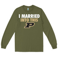 Army Green Purdue Boilermakers Married Into This - Apparel Long Sleeve Tee - ArtMosaic
