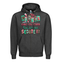 Charcoal Heather nurses cant fix stupid but we can sedate it Zipper Hoodie - RanaPortraitStore