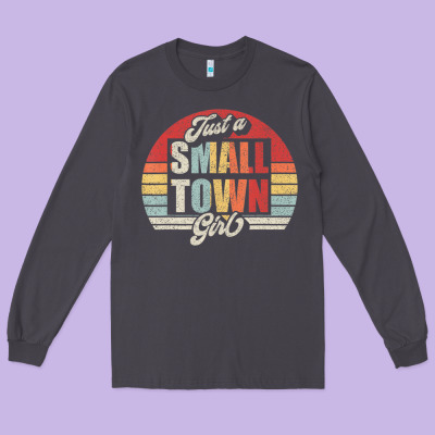 Limited Edition Retro Vintage Just A Small Town Girl Long Sleeve Tee Designed By Artmosaic