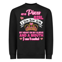 Black As A Pisces Girl I Was Born With My Heart On My Sleeve And A Mouth Heavyweight Sweatshirt - Jasminsmagicworld