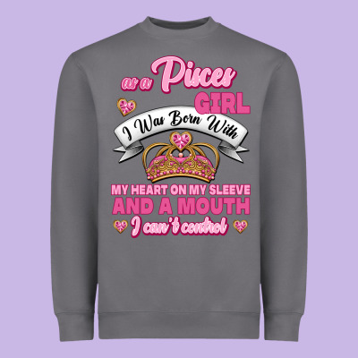 As A Pisces Girl I Was Born With My Heart On My Sleeve And A Mouth Heavyweight Sweatshirt Designed By Jasminsmagicworld
