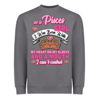 Storm As A Pisces Girl I Was Born With My Heart On My Sleeve And A Mouth Heavyweight Sweatshirt - Jasminsmagicworld