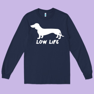 Doxie Low Life Long Sleeve Tee Designed By Artisfamous