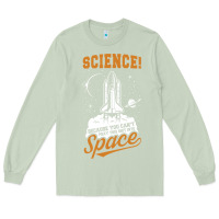 Matcha Science: Because You Can't Pray This Shit Into Space Long Sleeve Tee - artisFamous