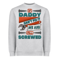 Heather Grey if daddy can't fix it we are all screwed Heavyweight Sweatshirt - Jasminsmagicworld