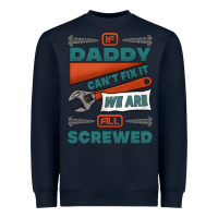 Navy if daddy can't fix it we are all screwed Heavyweight Sweatshirt - Jasminsmagicworld