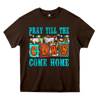 Chocolate Brown pray till the cows come home olivia Heavy Core Tee - OliviaCreatesArt