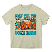 Pray Till The Cows Come Home Olivia Heavy Core Tee | Teevron