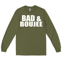 Army Green bad & boujee Long Sleeve Tee - artisFamous