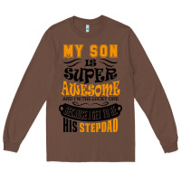 Chestnut My Son Is Super Awesome His Stepdad Long Sleeve Tee - artisFamous