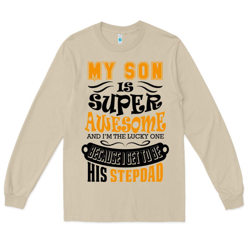 My Son Is Super Awesome His Stepdad Long Sleeve Tee by artisFamous | Teevron