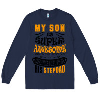 Navy My Son Is Super Awesome His Stepdad Long Sleeve Tee - artisFamous