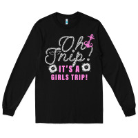 Black oh snip it's a girls trip for dark Long Sleeve Tee - artisFamous