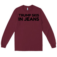 Burgundy trump skis in jeans Long Sleeve Tee - artisFamous
