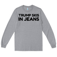 Heather Grey trump skis in jeans Long Sleeve Tee - artisFamous