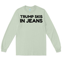 Matcha trump skis in jeans Long Sleeve Tee - artisFamous