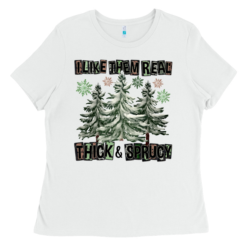 I Like Them Real Thick And Sprucy Ladies Tee by FaDigitalArtStudio | Teevron