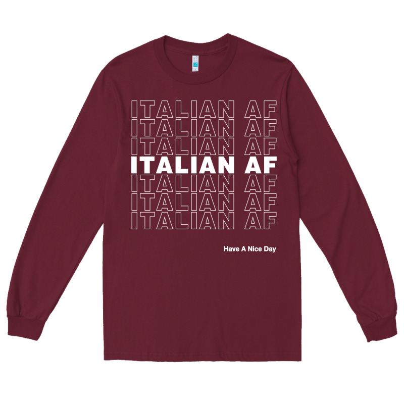 Italian Af Long Sleeve Tee by artisFamous | Teevron