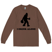 Chestnut bigfoot sasquatch i drink alone Long Sleeve Tee - artisFamous