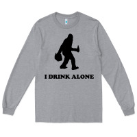 Heather Grey bigfoot sasquatch i drink alone Long Sleeve Tee - artisFamous