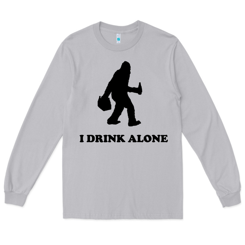 Bigfoot Sasquatch I Drink Alone Long Sleeve Tee by artisFamous | Teevron