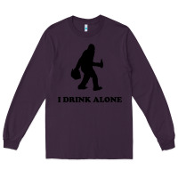 Plum bigfoot sasquatch i drink alone Long Sleeve Tee - artisFamous