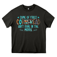 Asphalt Some Of Y'alls Cornbread Ain't Done In The Middle Heavy Core Tee - CowCowDesign