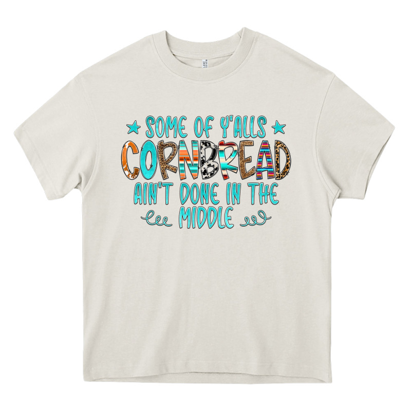 Some Of Y'alls Cornbread Ain't Done In The Middle Heavy Core Tee by CowCowDesign | Teevron
