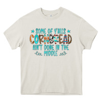 Cream Some Of Y'alls Cornbread Ain't Done In The Middle Heavy Core Tee - CowCowDesign