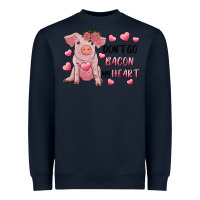Navy Valentine's Day Don't Go Bacon My Heart Heavyweight Sweatshirt - RanaPortraitStore
