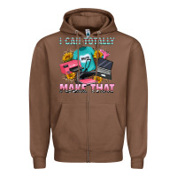 Chestnut i can totally make that Zipper Hoodie - RanaPortraitStore
