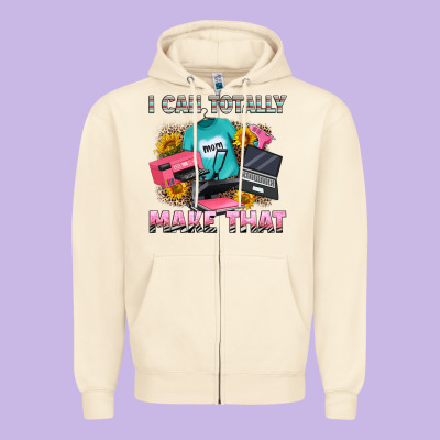I Can Totally Make That Zipper Hoodie Designed By Ranaportraitstore
