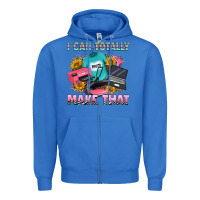 True Royal i can totally make that Zipper Hoodie - RanaPortraitStore