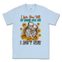 Dusty Blue i love you till my lungs give out Classic Tee - OliviaCreatesArt