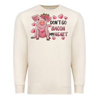Sandshell Valentine's Day Don't Go Bacon My Heart Premium Sweatshirt - RanaPortraitStore