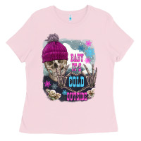 Bubblegum Pink skeleton baby it's cold outside Ladies Tee - FaDigitalArtStudio
