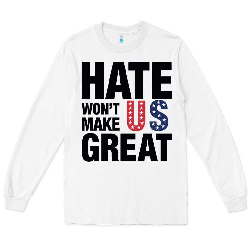 Hate Won't Make Us Great Black Long Sleeve Tee by artisFamous | Teevron